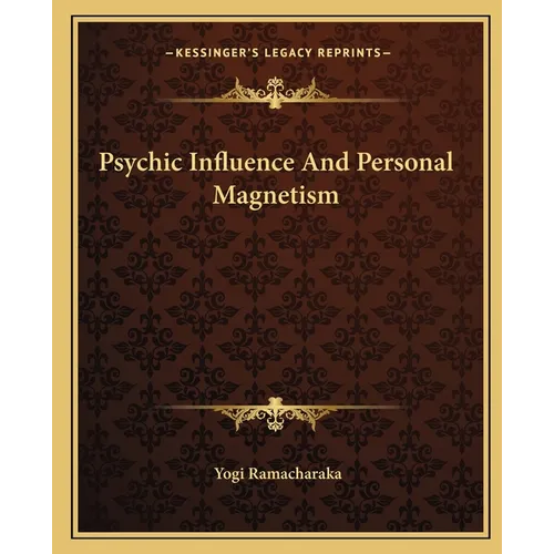 Psychic Influence and Personal Magnetism - Paperback