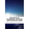 The Book of Talismans, Amulets and Zodiacal Gems - Paperback