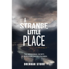 A Strange Little Place: The Paranormal Secrets of Revelstoke, British Columbia - Paperback