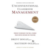 Unconventional Classroom Management: Proven Techniques That Will Change Your Entire Outlook on Teaching - Paperback