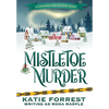 Mistletoe Murder: A Christmas Cozy Mystery Series Book 4 - Hardcover