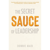 The Secret Sauce of Leadership - Paperback