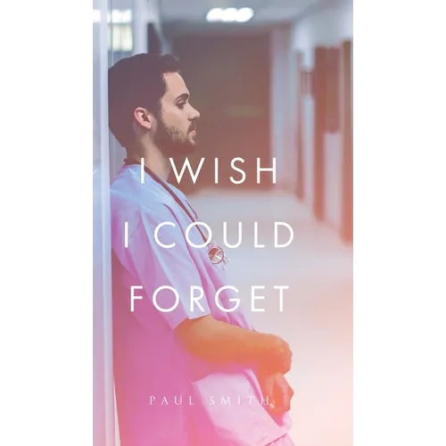 I Wish I Could Forget - Hardcover