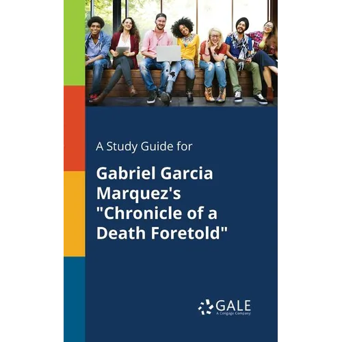 A Study Guide for Gabriel Garcia Marquez's "Chronicle of a Death Foretold" - Paperback
