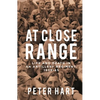 At Close Range: Life and Death in an Artillery Regiment, 1939-45 - Paperback