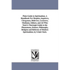 Plain Guide to Spiritualism. A Handbook For Skeptics, inquirers, Clergymen, Believers, Lecturers, Mediums, Editors, and All Who Need A Thorough Guide - Paperback