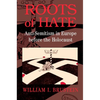 Roots of Hate: Anti-Semitism in Europe Before the Holocaust - Paperback