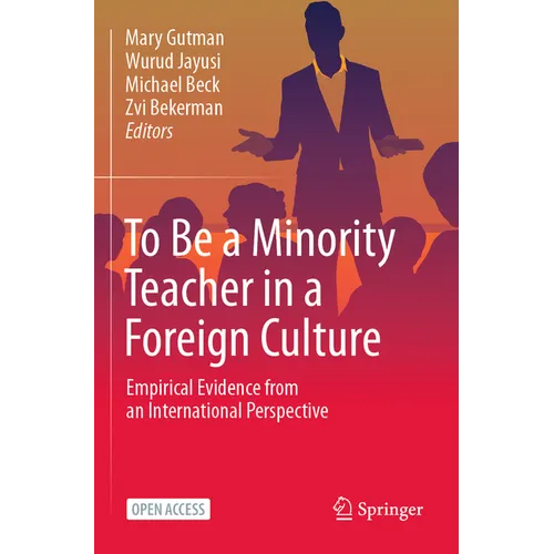To Be a Minority Teacher in a Foreign Culture: Empirical Evidence from an International Perspective - Paperback