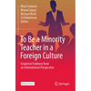 To Be a Minority Teacher in a Foreign Culture: Empirical Evidence from an International Perspective - Paperback