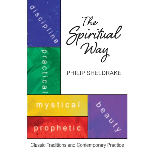 The Spiritual Way: Classical Traditions and Contemporary Practice - Paperback