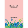 Married Life; The True Romance - Paperback