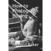 How to Photograph Boxing - Paperback