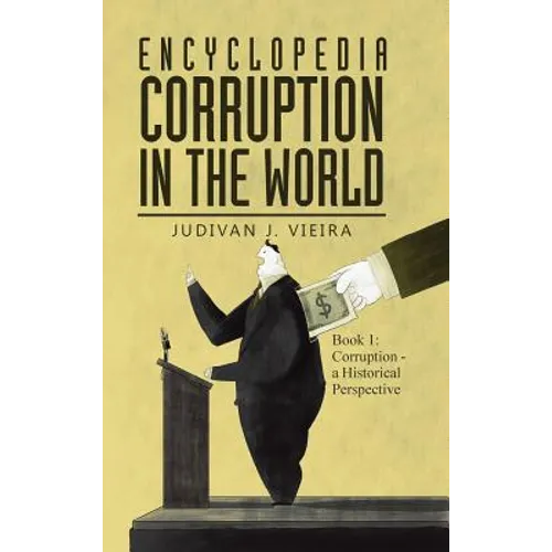 Encyclopedia Corruption in the World: Book 1: Corruption - a Historical Perspective - Hardcover