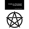 Aradia; or, The Gospel of the Witches - Paperback