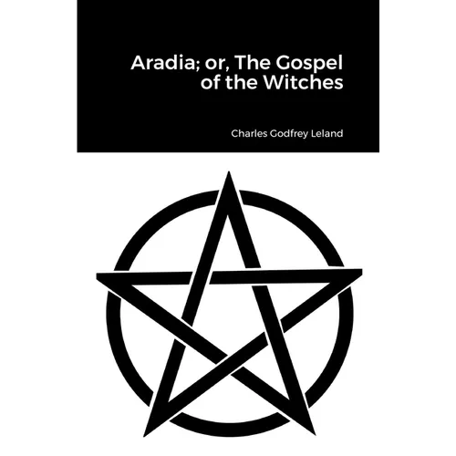 Aradia; or, The Gospel of the Witches - Paperback