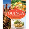 The Quinoa Cookbook: Nutrition Facts, Cooking Tips, and 116 Superfood Recipes for a Healthy Diet - Paperback