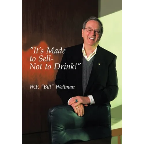 "It's Made to Sell- Not to Drink!" - Hardcover