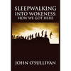 Sleepwalking Into Wokeness: How We Got Here - Hardcover