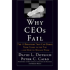 Why Ceos Fail: The 11 Behaviors That Can Derail Your Climb to the Top--And How to Manage Them - Hardcover