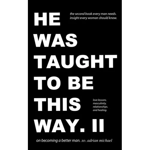 he was taught to be this way. II - Paperback