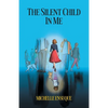 The Silent Child in Me - Paperback