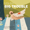 Little Bite, BIG Trouble: A Bird's-Eye View of Chronic Lyme Disease - Paperback