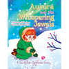 Aurora and the Whispering Jewels: A South Pole Christmas Story - Paperback