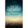 Wwi: The Siege of Antwerp - The Defeat and Retreat of Belgium - Paperback