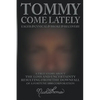 Tommy Come Lately - Paperback