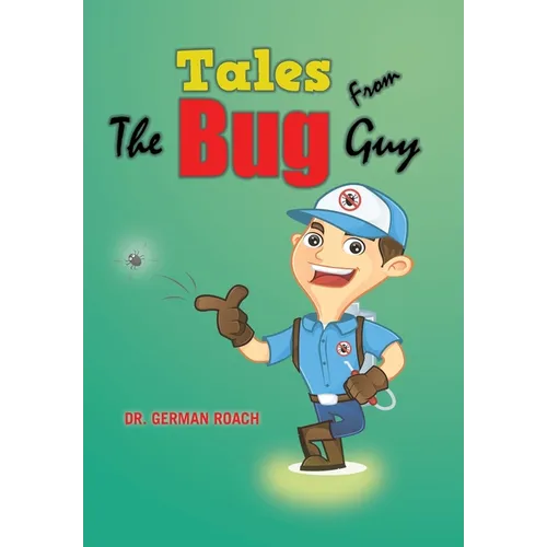 Tales from the Bug Guy - Hardcover