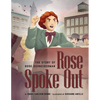 Rose Spoke Out: The Story of Rose Schneiderman - Hardcover