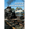Akron Railroads - Paperback