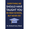 Everything We Should Have Taught You in High School, But Never Did: The Graduation Gift of Life's Most Important Lessons - Paperback