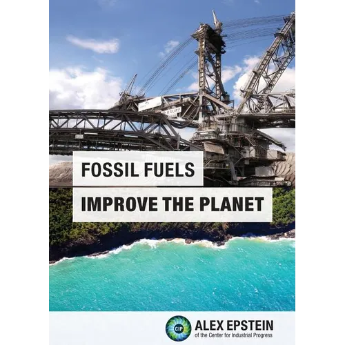 Fossil Fuels Improve the Planet - Paperback