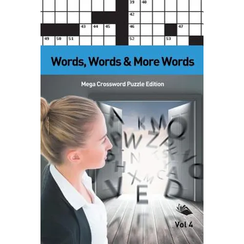 Words, Words & More Words Vol 4: Mega Crossword Puzzle Edition - Paperback