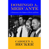 Domingo A. Mercante: A Democrat in the Shadow of Pern and Evita - Hardcover