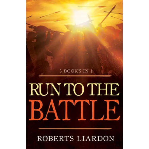 Run to the Battle: A Collection of Three Best-Selling Books - Paperback