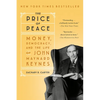 The Price of Peace: Money, Democracy, and the Life of John Maynard Keynes - Paperback