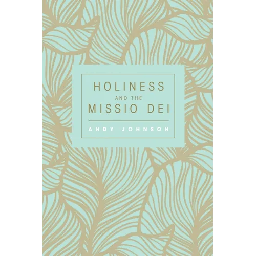 Holiness and the Missio Dei - Paperback