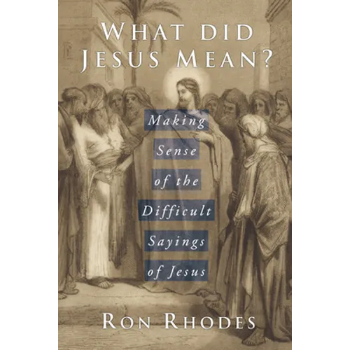 What Did Jesus Mean? - Paperback