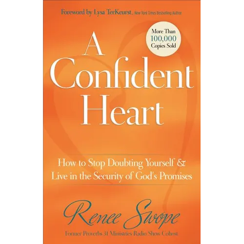 A Confident Heart: How to Stop Doubting Yourself & Live in the Security of God's Promises - Paperback
