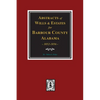 Barbour County, Alabama Wills & Estates 1852-1856, Abstracts of. - Paperback