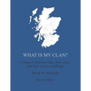 What Is My Clan?: A study of Scottish clans, their septs, and their various spellings - Paperback
