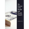The Disease of the Health & Wealth Gospels - Paperback