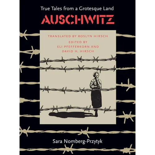 Auschwitz: True Tales from a Grotesque Land - Paperback