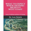What to Expect When Cruising Mexico's West Coast: Issues, Problems and Joys of Visiting - Paperback