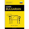 Learn Bulgarian - Quick / Easy / Efficient: 2000 Key Vocabularies - Paperback
