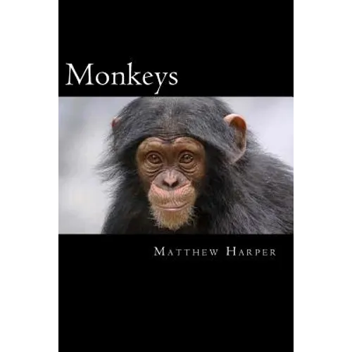 Monkeys: A Fascinating Book Containing Monkey Facts, Trivia, Images & Memory Recall Quiz: Suitable for Adults & Children - Paperback