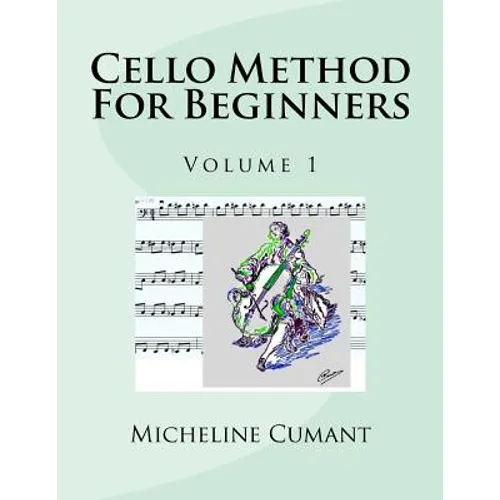Cello Method For Beginners: Volume 1 - Paperback