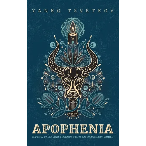 Apophenia: Myths, Tales and Legends from an Imaginary World - Hardcover